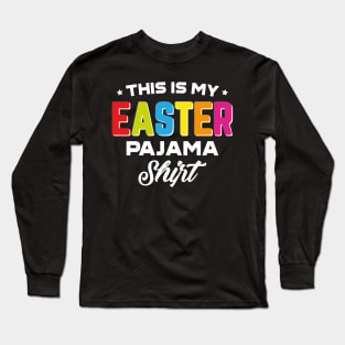 This Is My Easter Pajama Shirt Long Sleeve T-Shirt